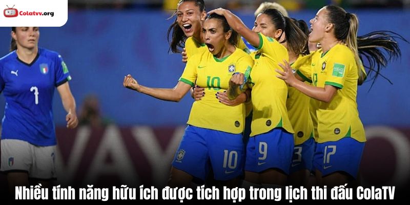 Nhiều tính năng hữu ích được tích hợp trong lịch thi đấu ColaTV